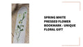 Spring White Pressed Flower Bookmark - Unique Floral Gift 