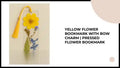 Yellow Flower Bookmark with Bow Charm | Pressed Flower Bookmark 